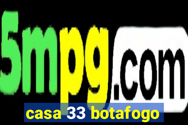 casa 33 botafogo